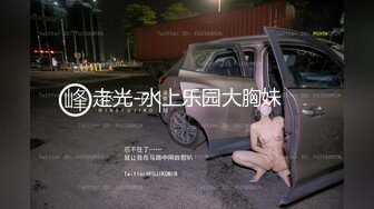 [MP4/1.25G]2023-7-28流出酒店偷拍 学生情侣 极品巨屌学生色魔初具形态妹子说屌大塞不进去