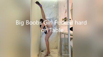 Big Boobs Girl Fucked hard on Table