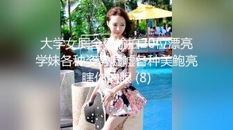 高价约操大长腿高颜值美女,加钟再干一炮,舔屌口交硬了直接操正入打桩机持续输出干射