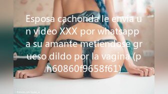 Esposa cachonda le envía un vídeo XXX por whatsapp a su amante metiendose grueso dildo por la vagina (ph60860f9658f61)